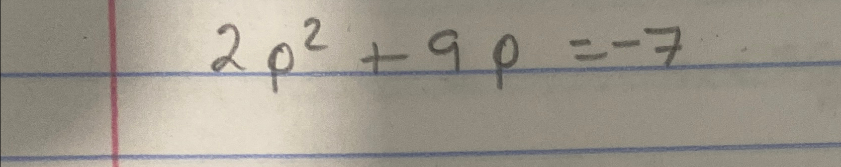  2p2+9p=-7 