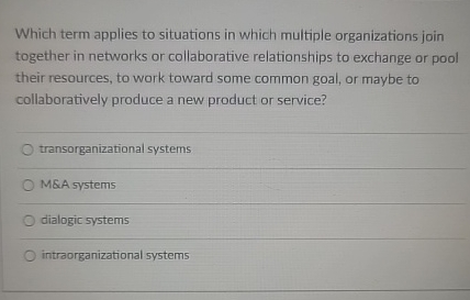  Which term applies to situations in which multiple organizations join together