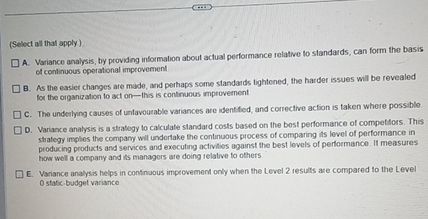  (Select all that apply.) A. Variance analysis, by providing information about