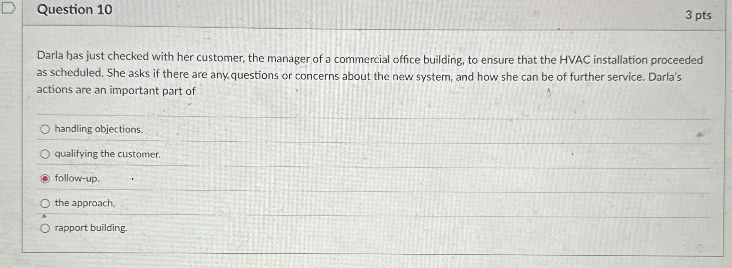  Question 10 3 pts Darla has just checked with her customer,