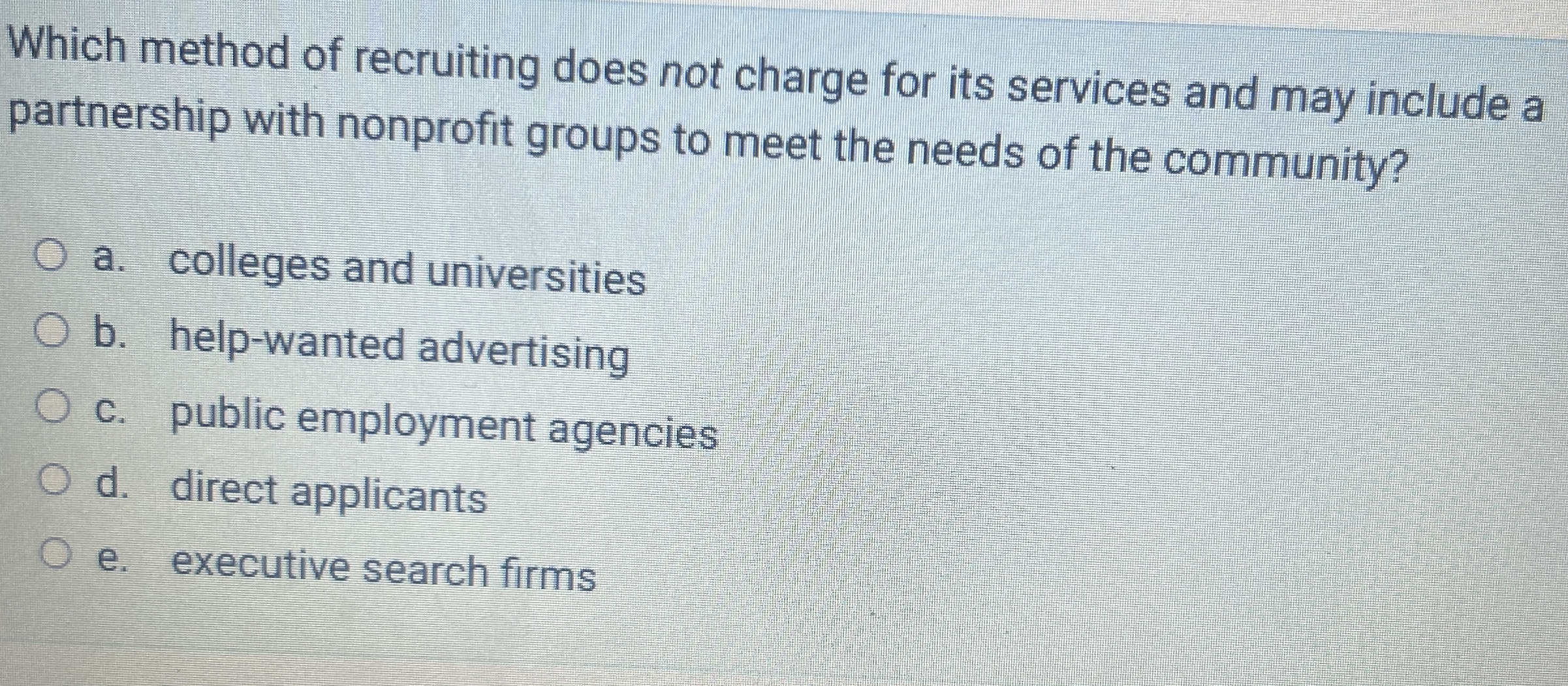  Which method of recruiting does not charge for its services and