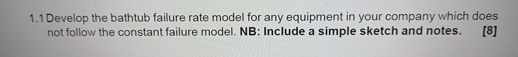  1.1 Develop the bathtub failure rate model for any equipment in
