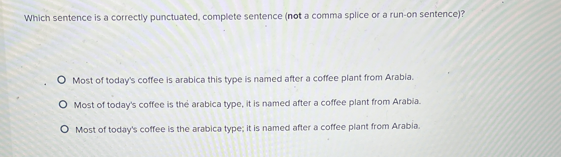  Which sentence is a correctly punctuated, complete sentence (not a comma