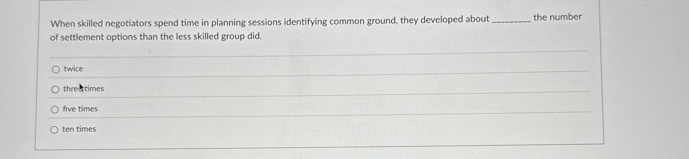  When skilled negotiators spend time in planning sessions identifying common ground,