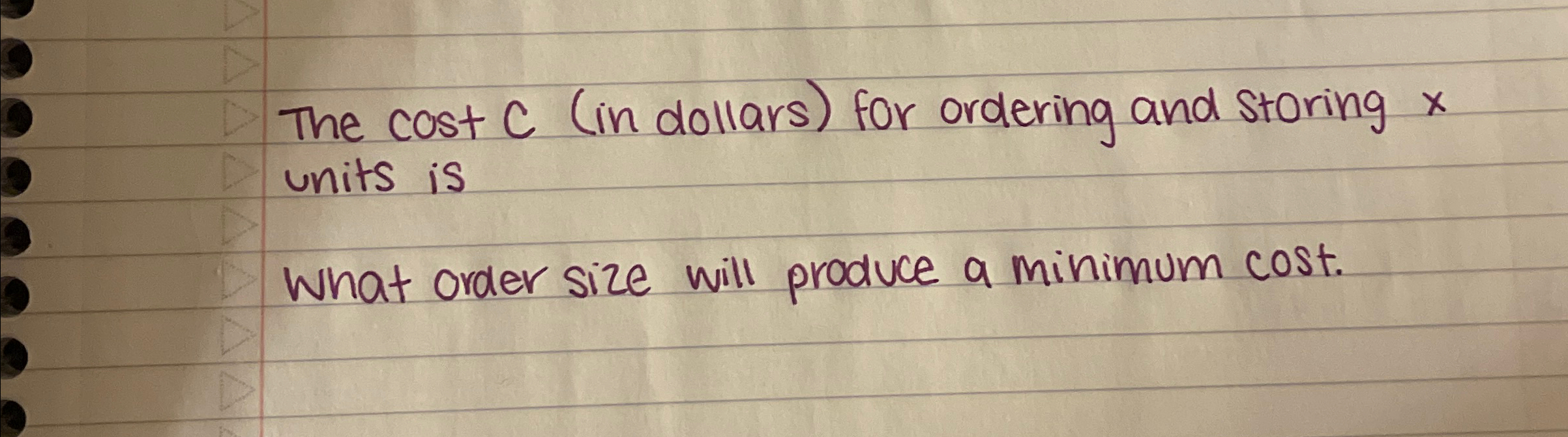  The cost C(in dollars) for ordering and storing x units is