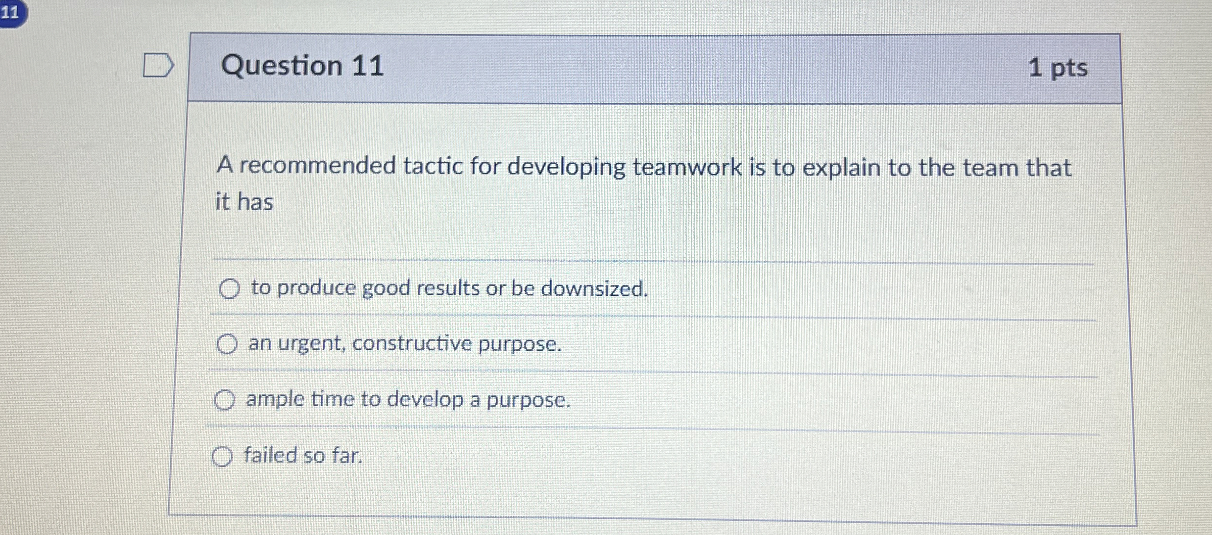  Question 11 A recommended tactic for developing teamwork is to explain