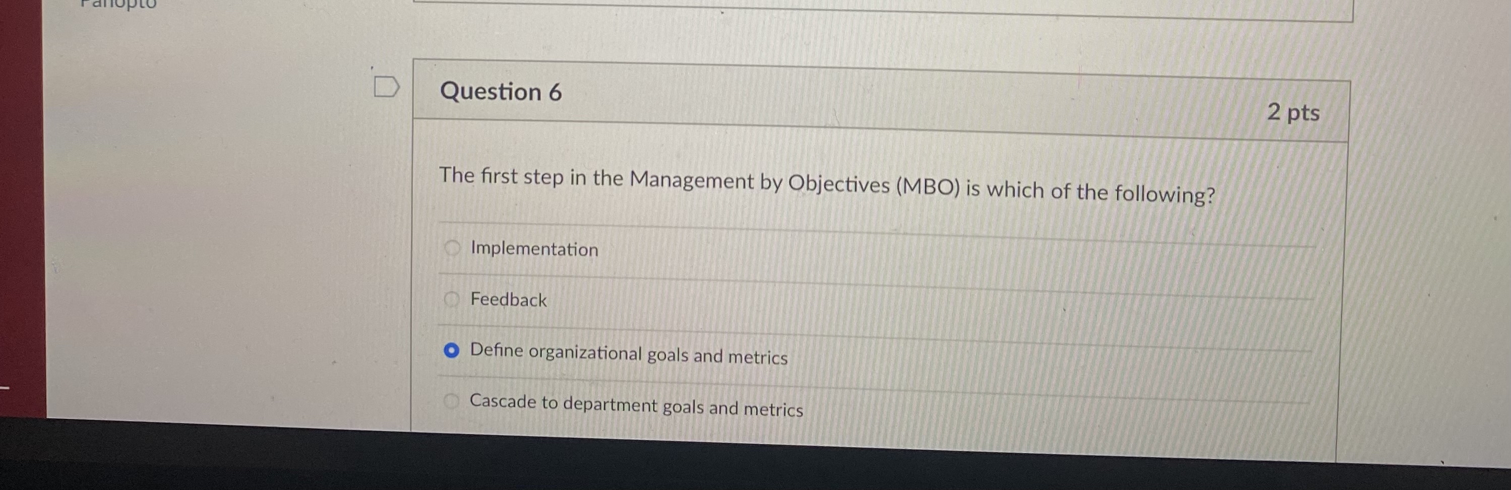  Question 6 2 pts The first step in the Management by
