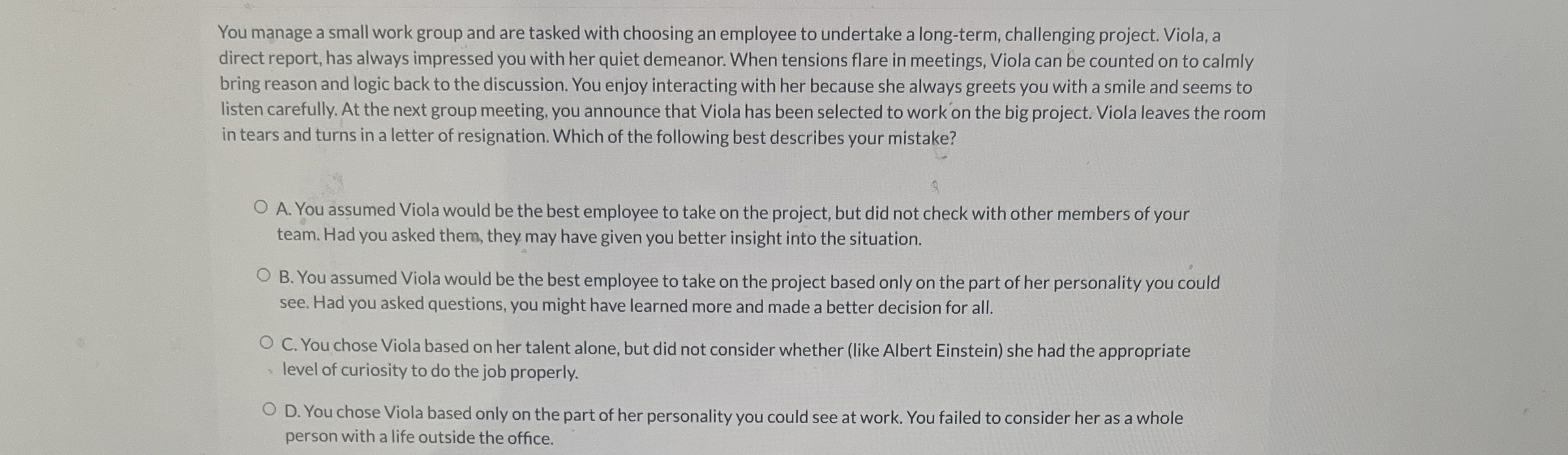  You manage a small work group and are tasked with choosing