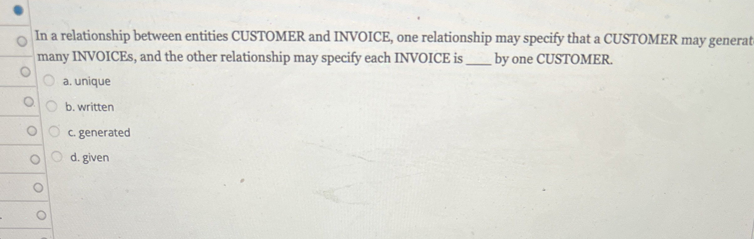  In a relationship between entities CUSTOMER and INVOICE, one relationship may