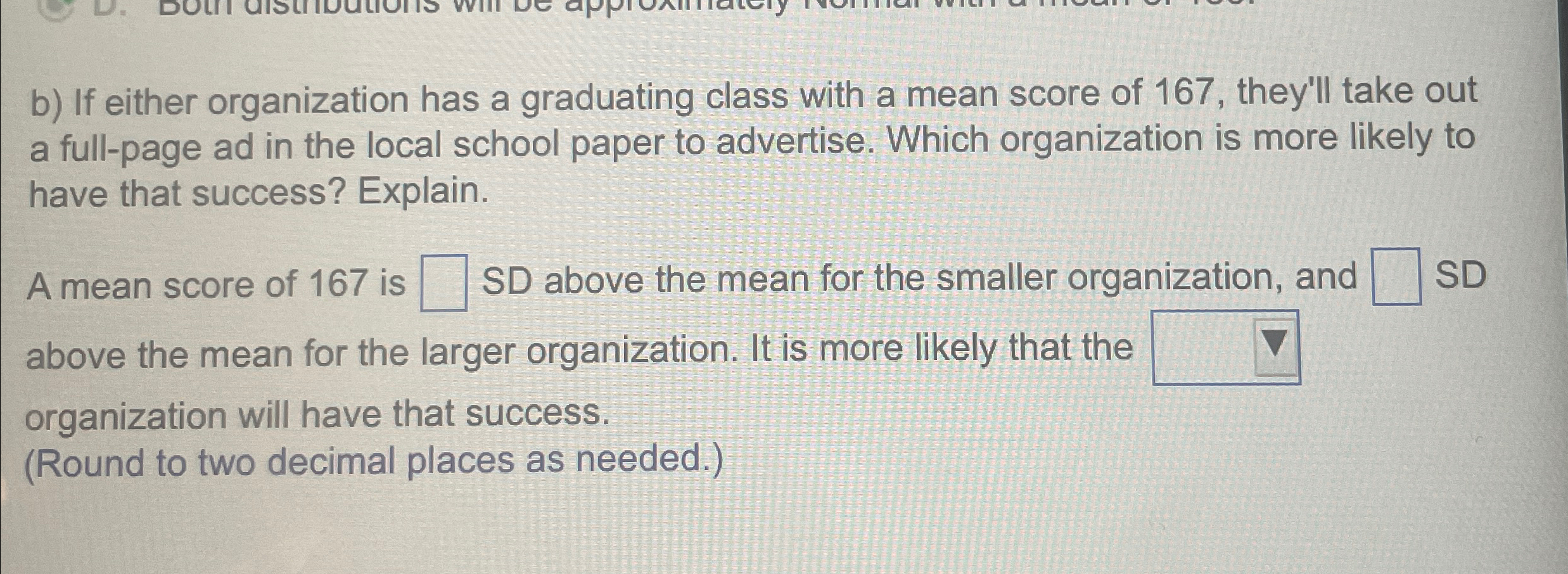  b) If either organization has a graduating class with a mean