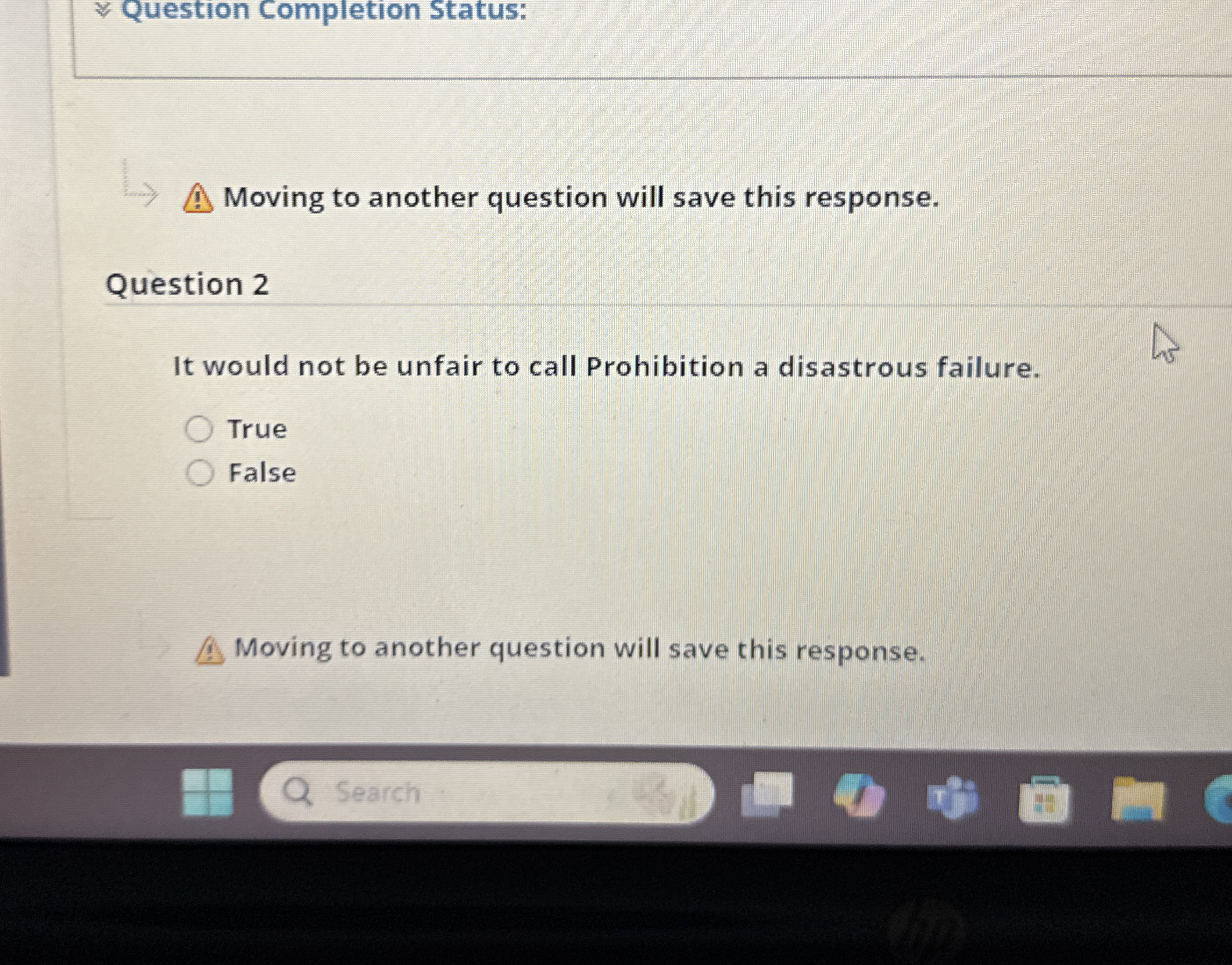  Question completion status: Moving to another question will save this response.