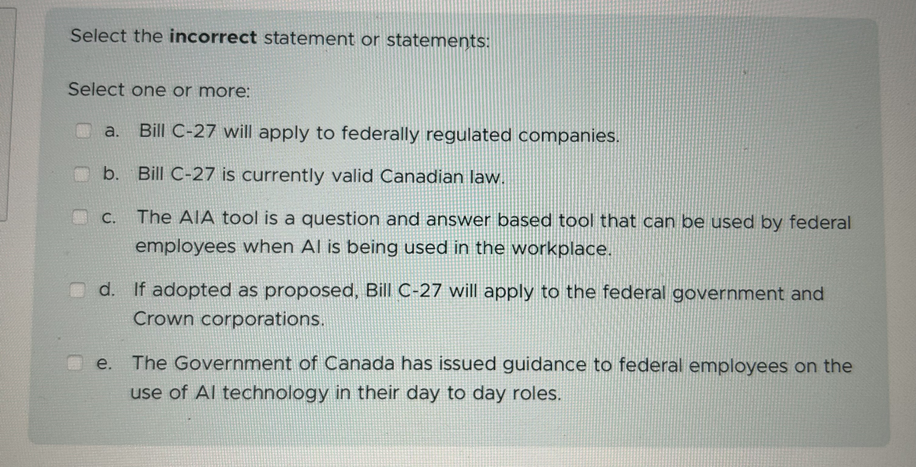  Select the incorrect statement or statements: Select one or more: a.