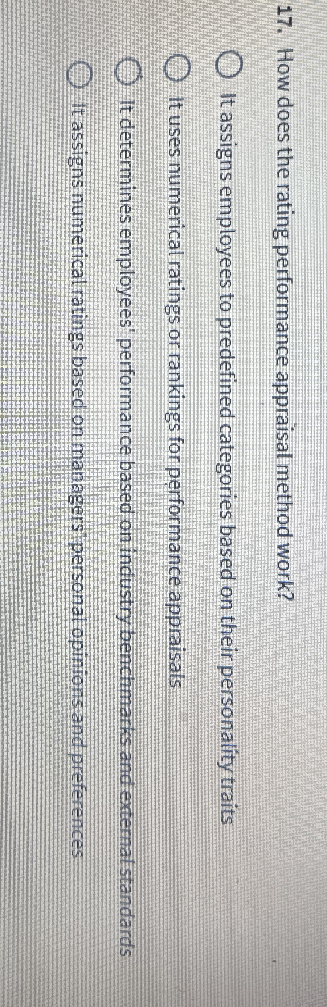  How does the rating performance appraisal method work? It assigns employees