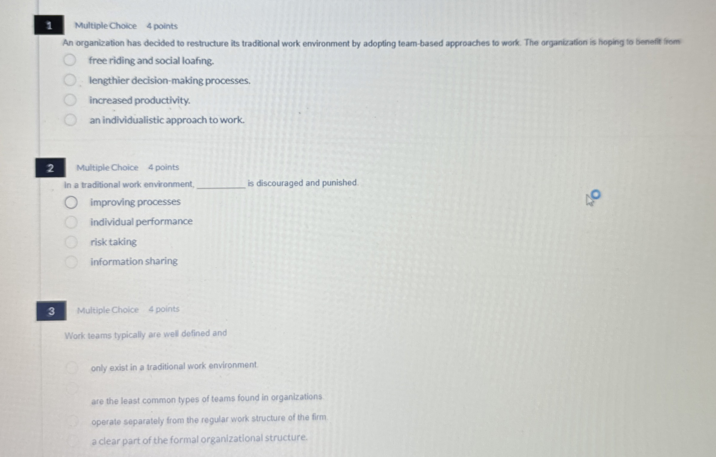  1 Multiple Choice 4 points An organization has decided to restructure