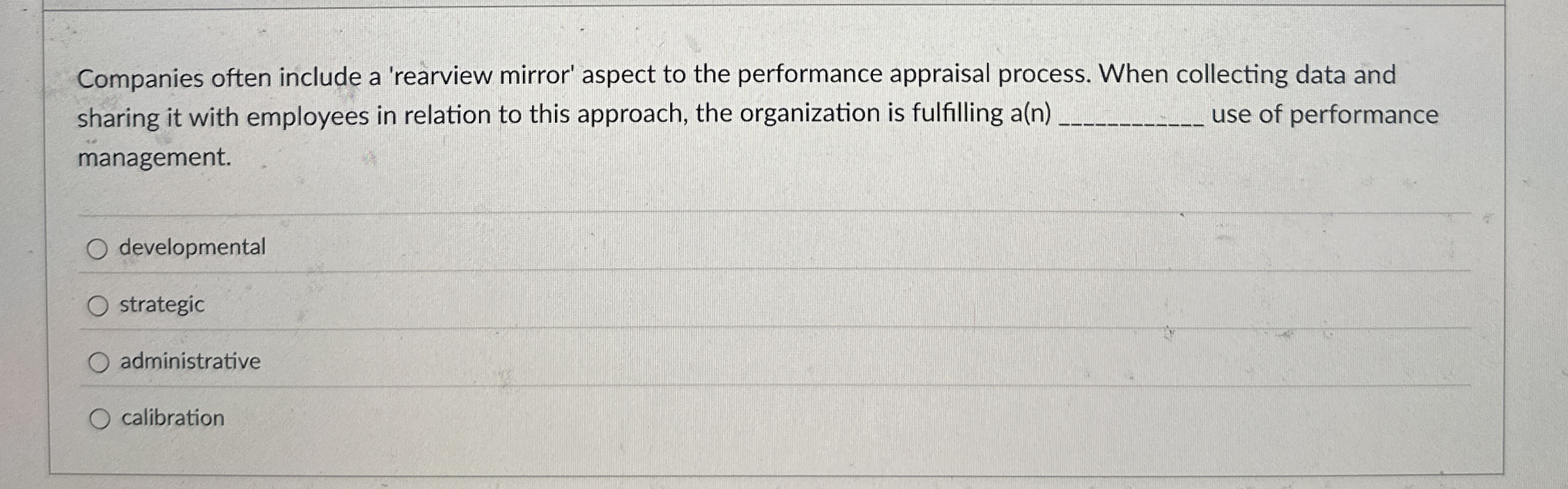  Companies often include a 'rearview mirror' aspect to the performance appraisal