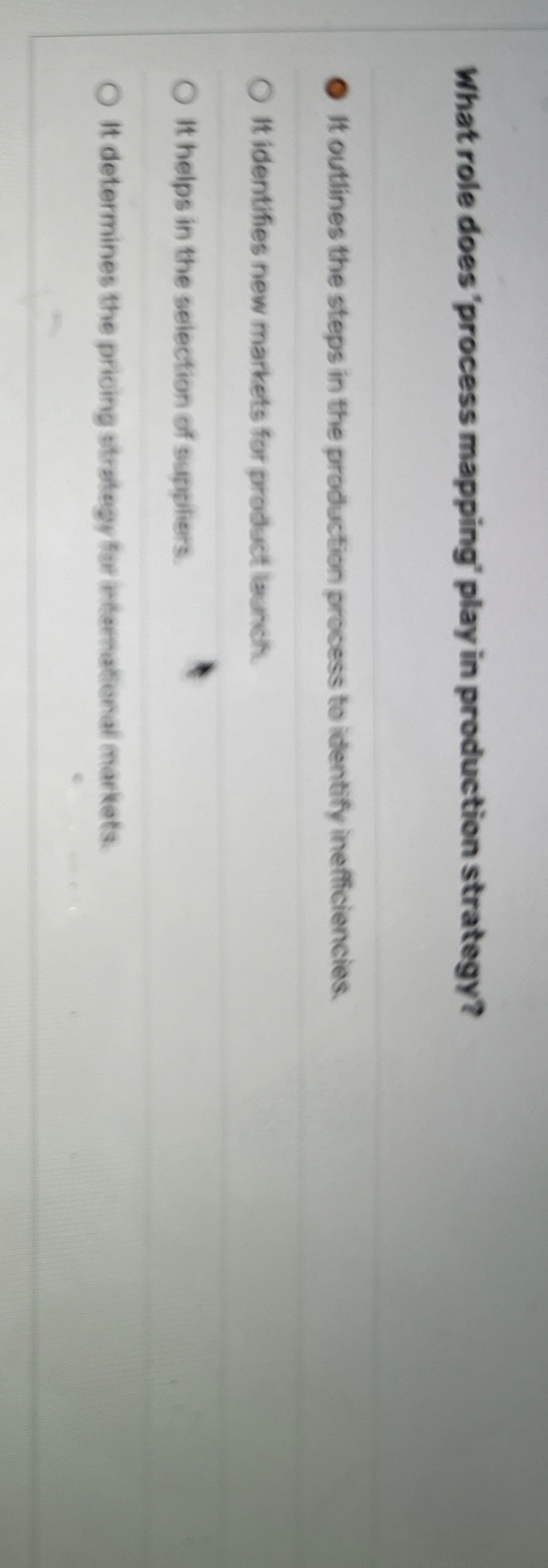  What role does 'process mapping' play in production strategy? It outlines