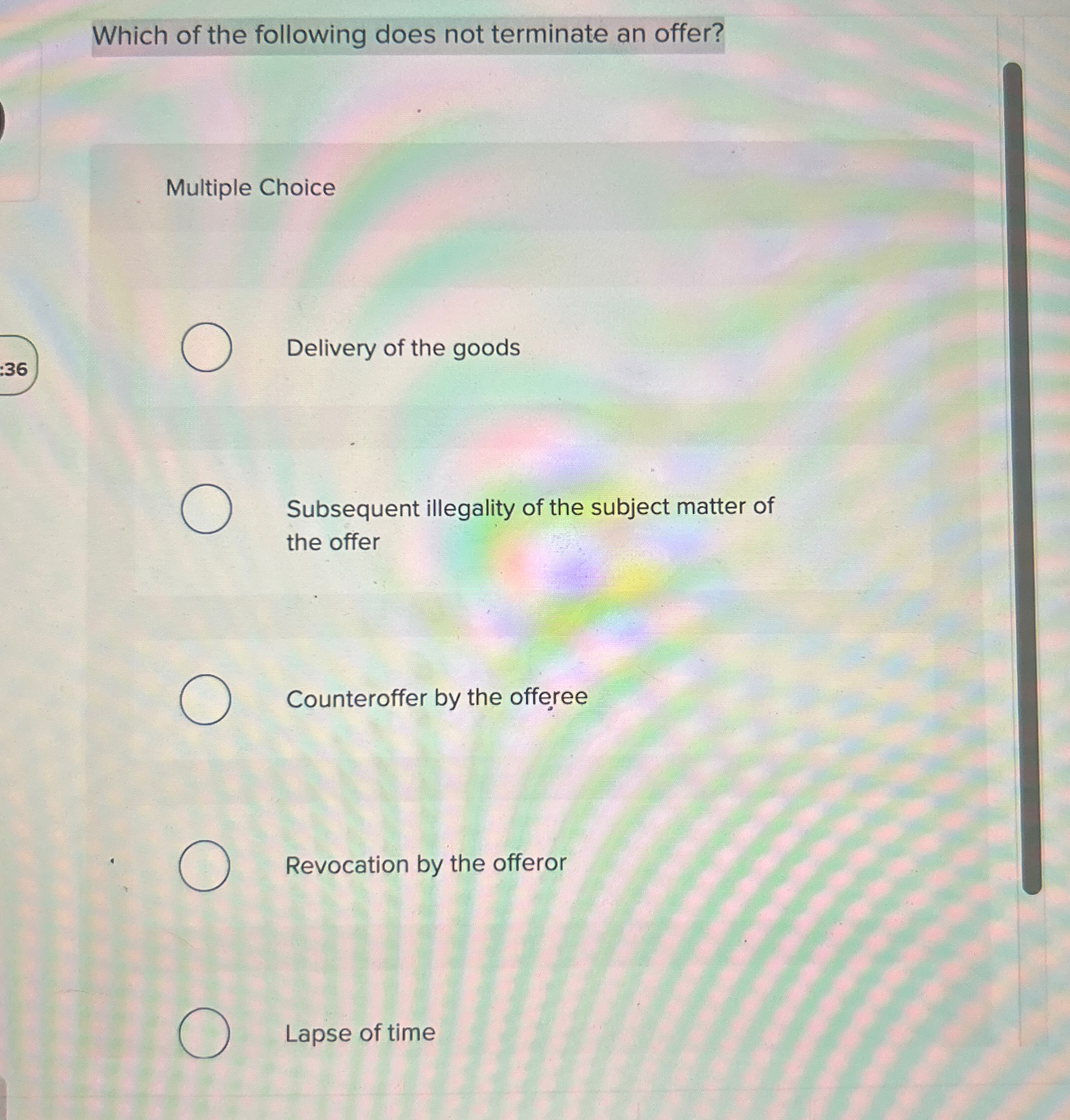  When does formation of an agreement begin? Multiple Choice 0.05 points