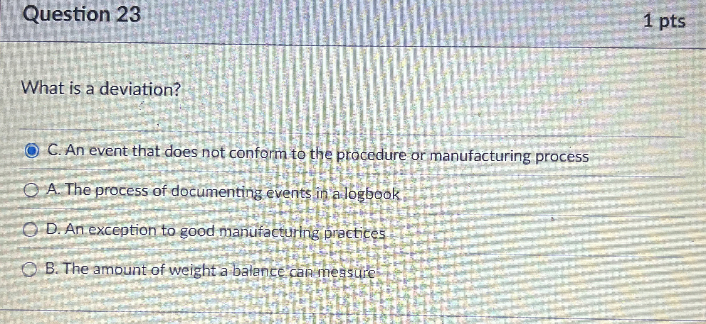  Question 23 What is a deviation? C. An event that does