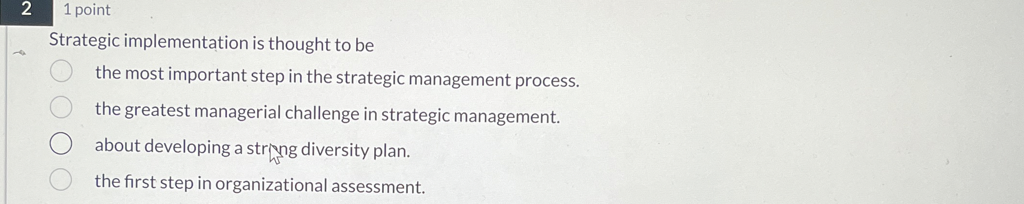  2 1 point Strategic implementation is thought to be the most