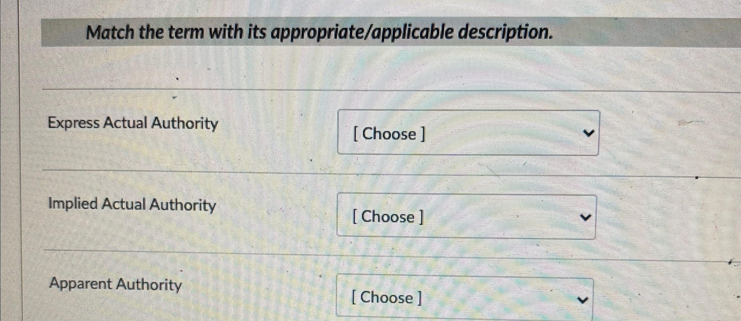 Match the term with its appropriate/applicable description. Express Actual Authority [Choose