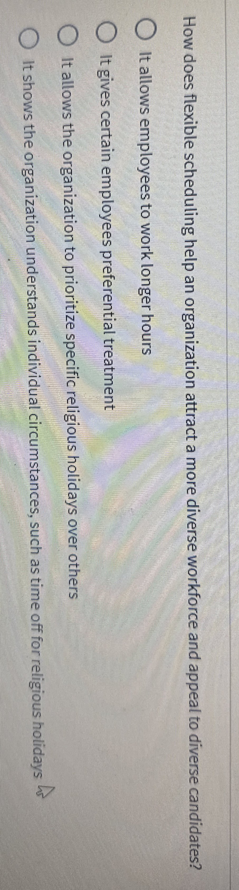  How does flexible scheduling help an organization attract a more diverse