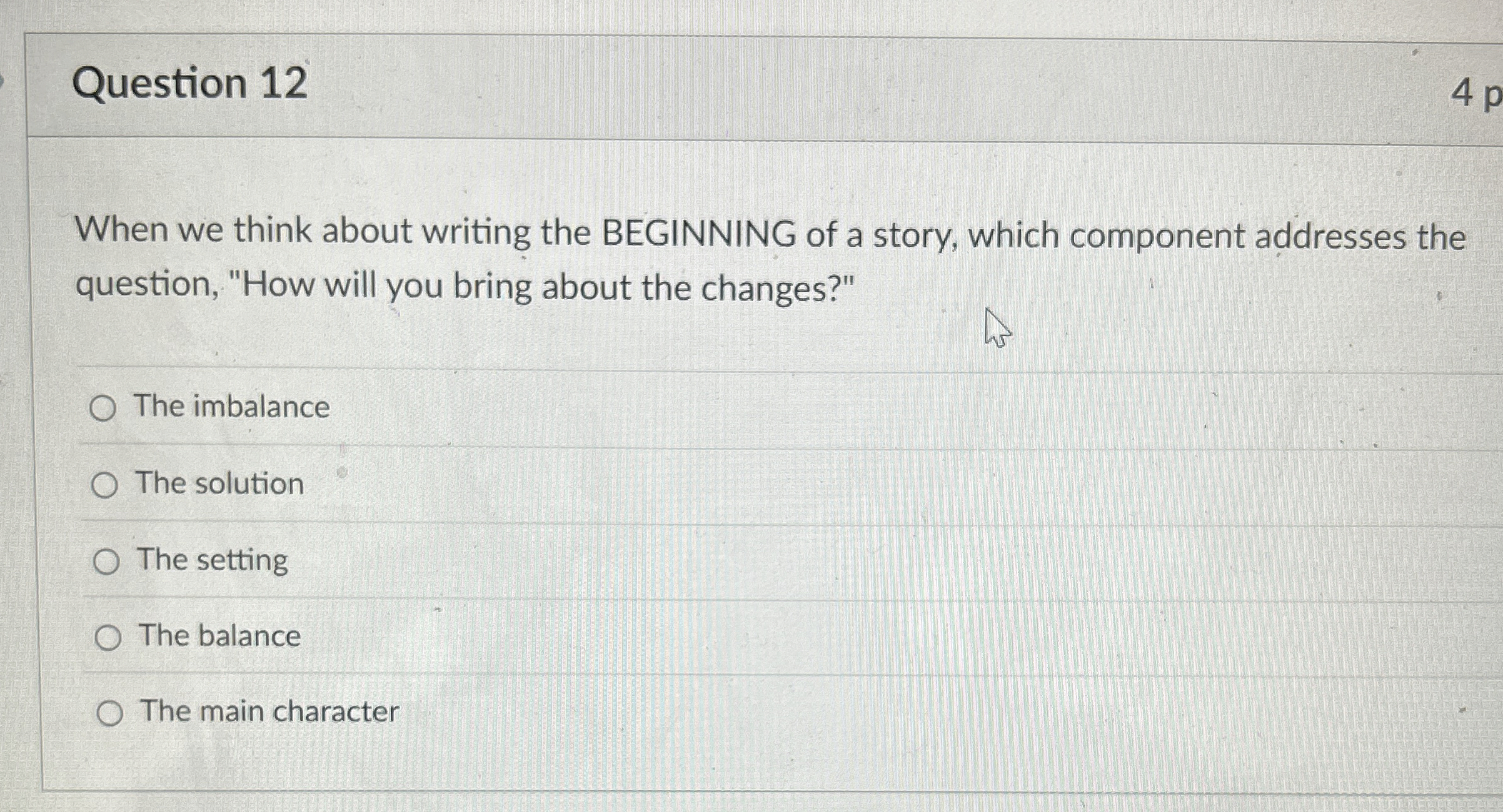  Question 12 When we think about writing the BEGINNING of a