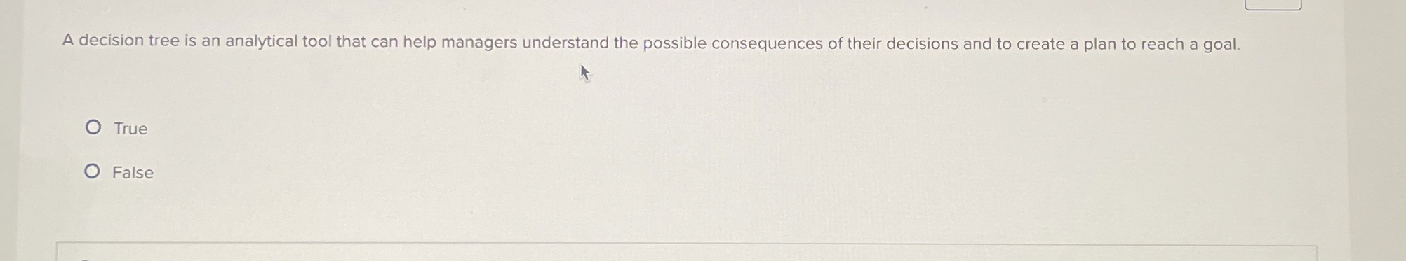 A decision tree is an analytical tool that can help managers