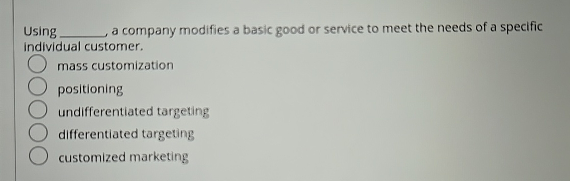  Using q, a company modifies a basic good or service to