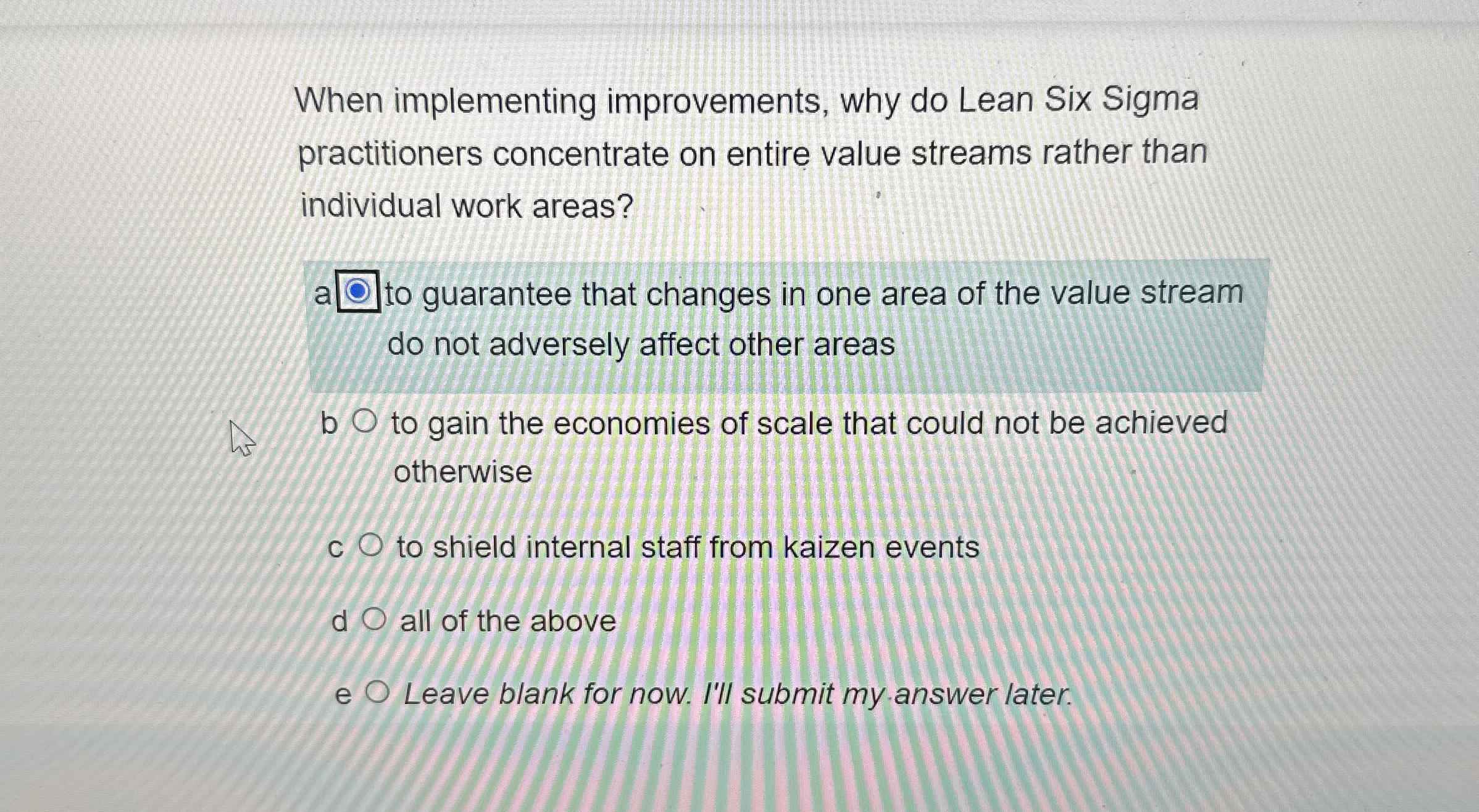  When implementing improvements, why do Lean Six Sigma practitioners concentrate on