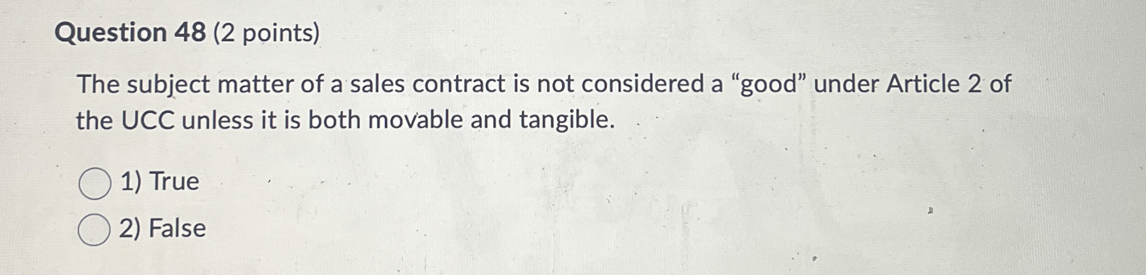  Question 48(2 points) The subject matter of a sales contract is