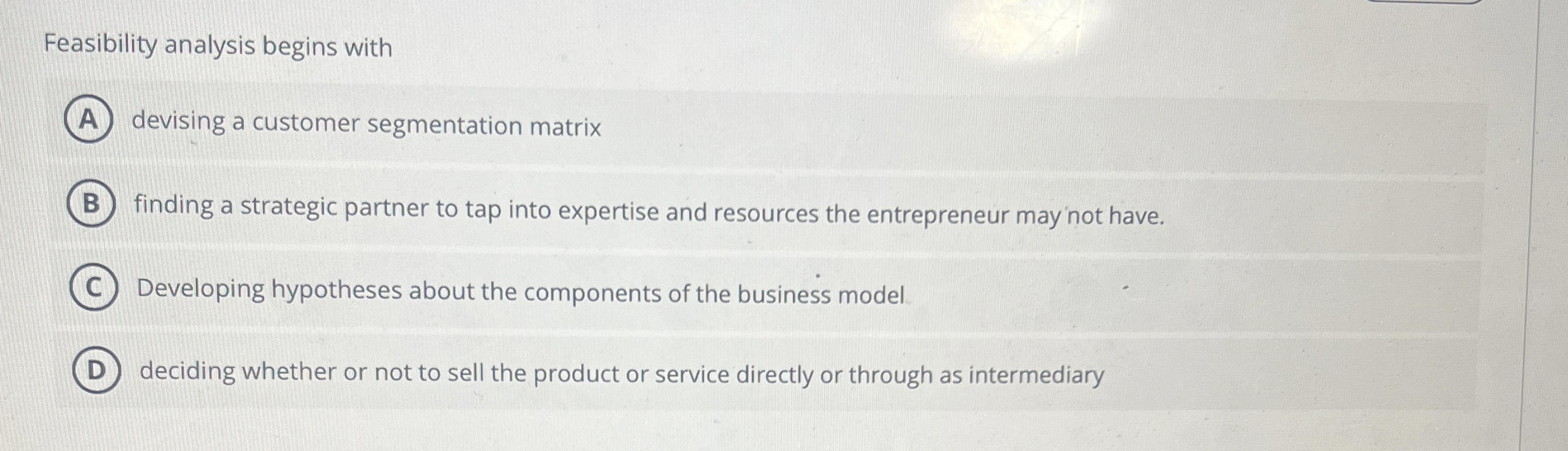  Feasibility analysis begins with devising a customer segmentation matrix finding a