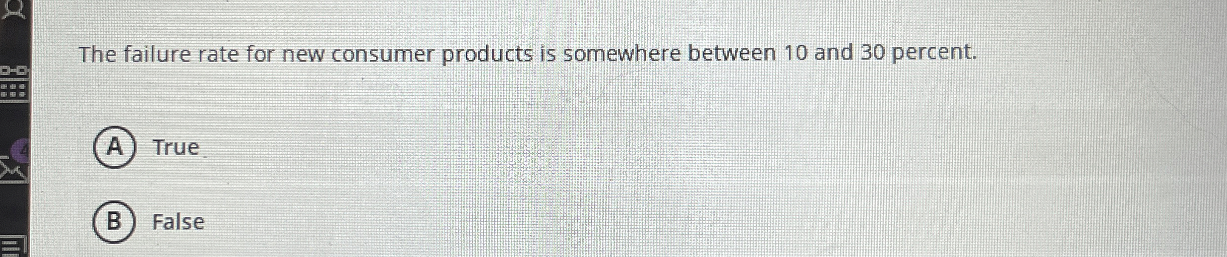  The failure rate for new consumer products is somewhere between 10