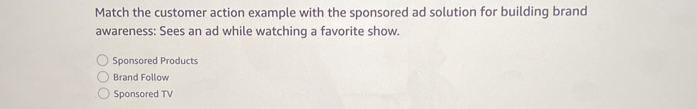  Match the customer action example with the sponsored ad solution for