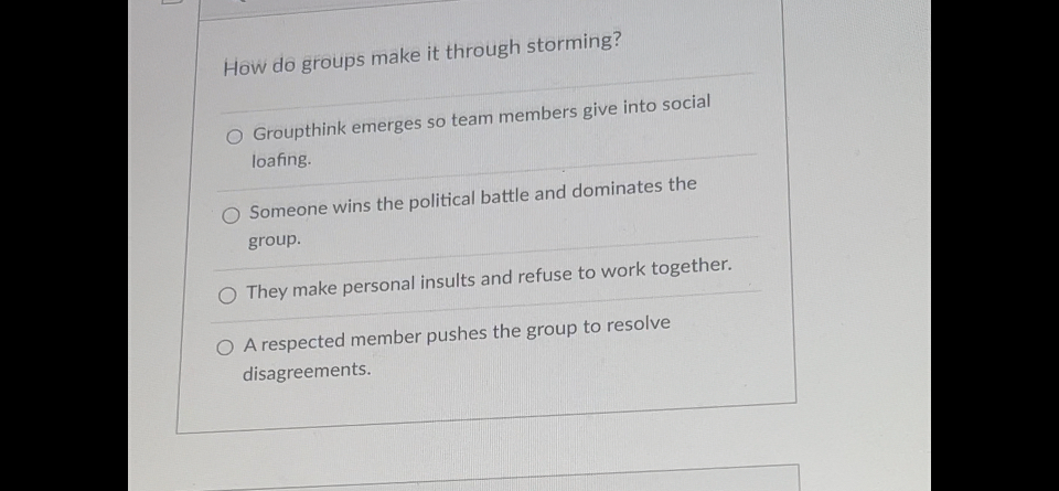  How do groups make it through storming? Groupthink emerges so team