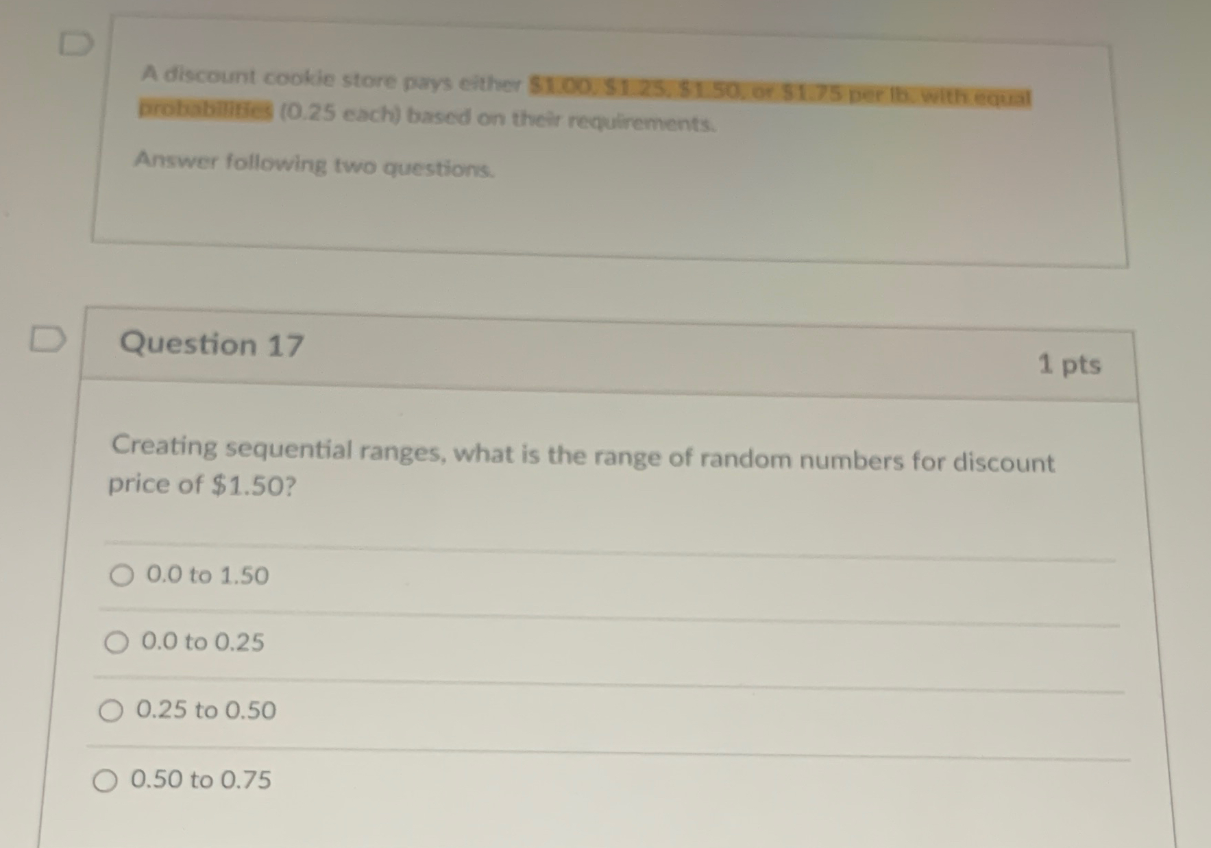  A discount cookie store pars either $1.00,$1.25,$1.50. or $1.75 per ib.