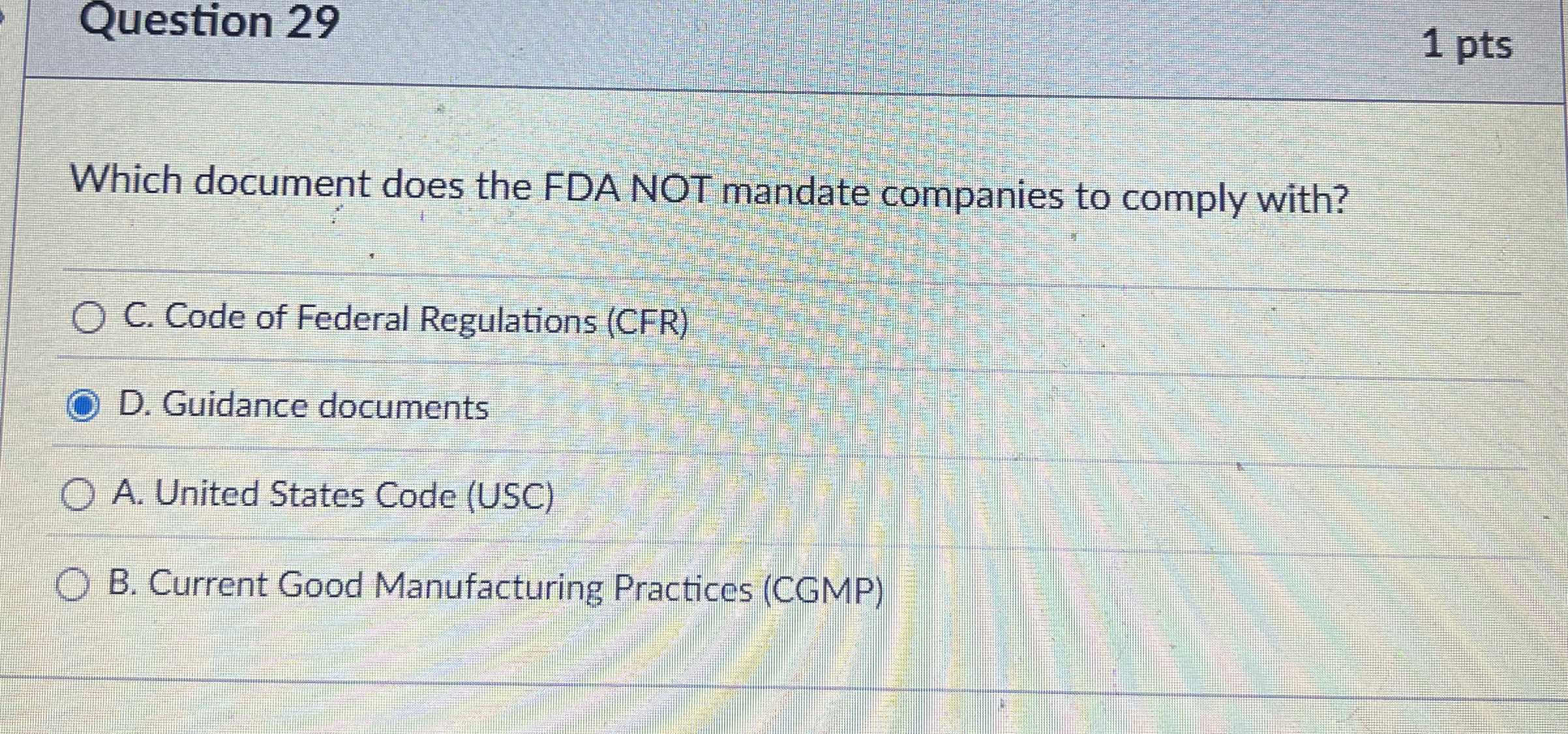  Question 29 Which document does the FDA NOT mandate companies to