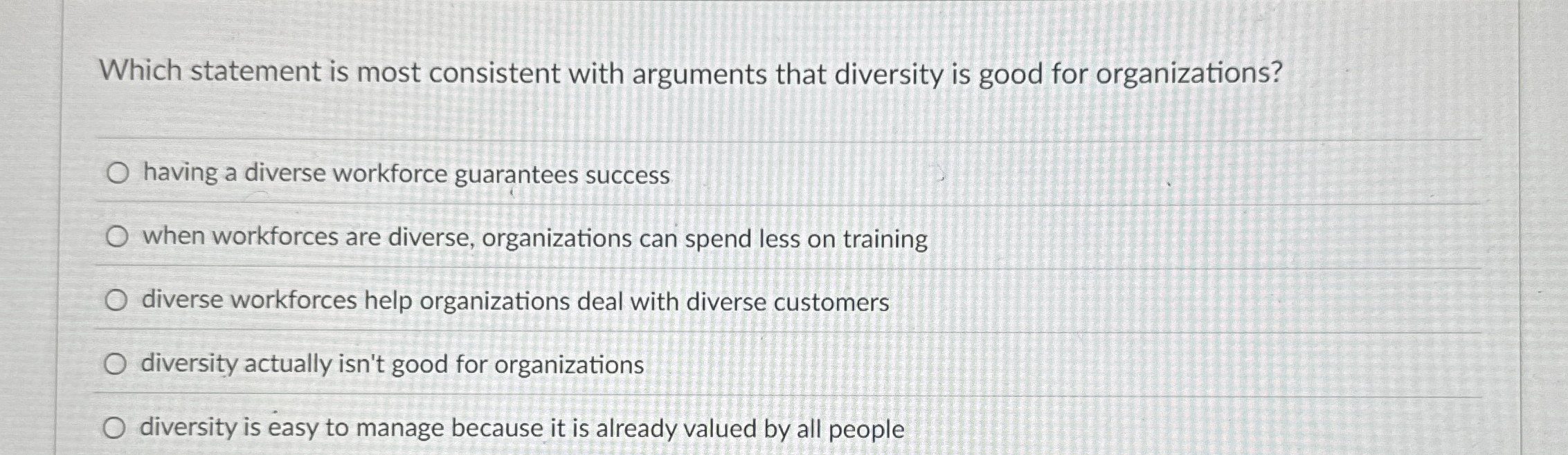  Which statement is most consistent with arguments that diversity is good