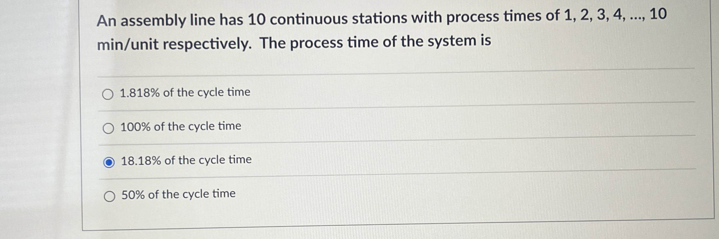  An assembly line has 10 continuous stations with process times of