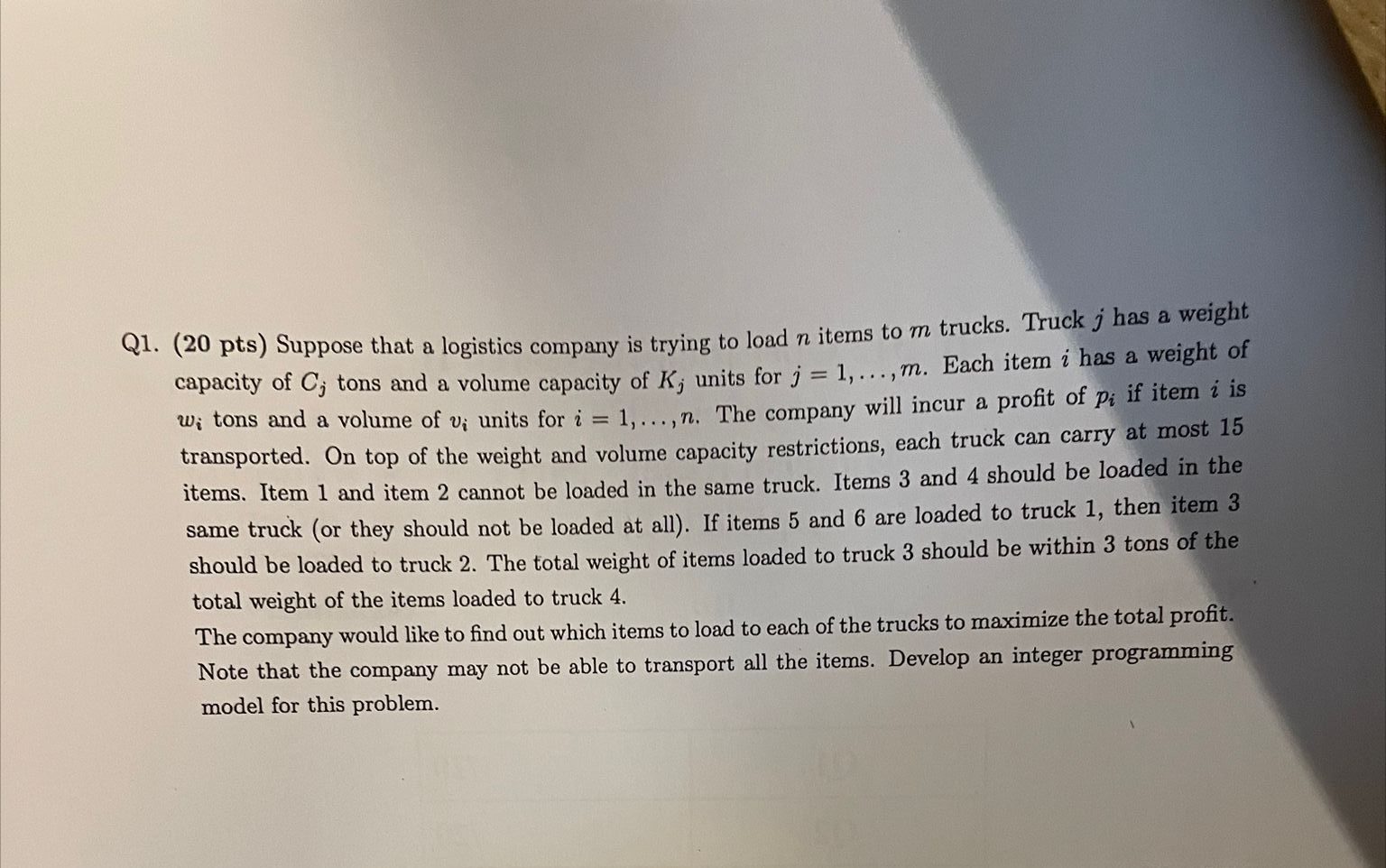  Q1.(20 pts) Suppose that a logistics company is trying to load