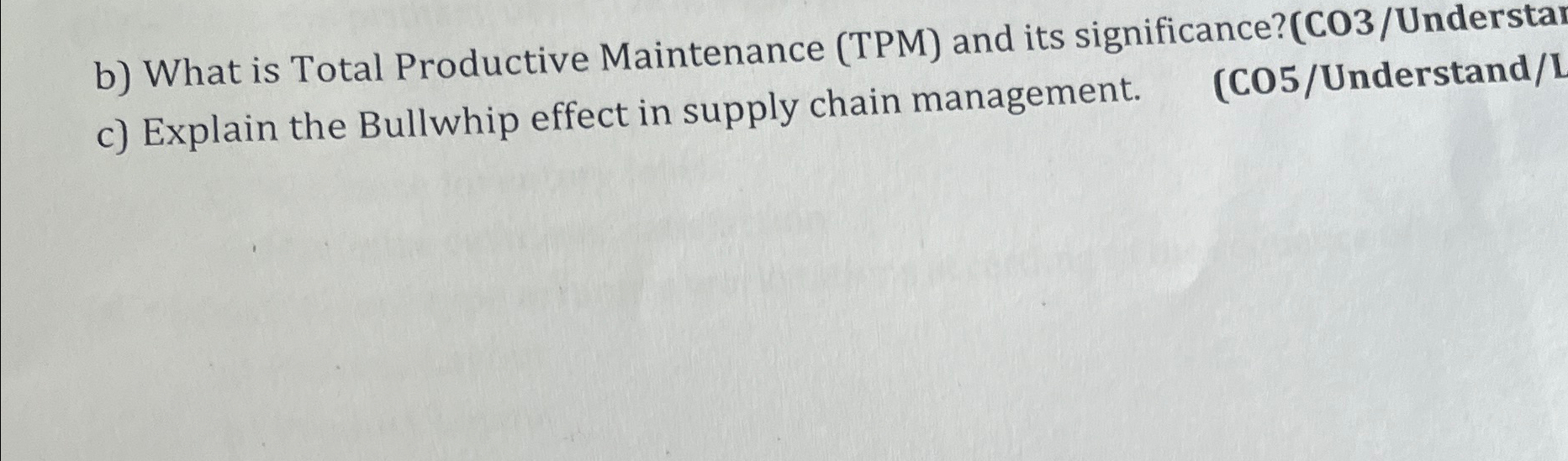  b) What is Total Productive Maintenance (TPM) and its significance? (CO3/Understa)