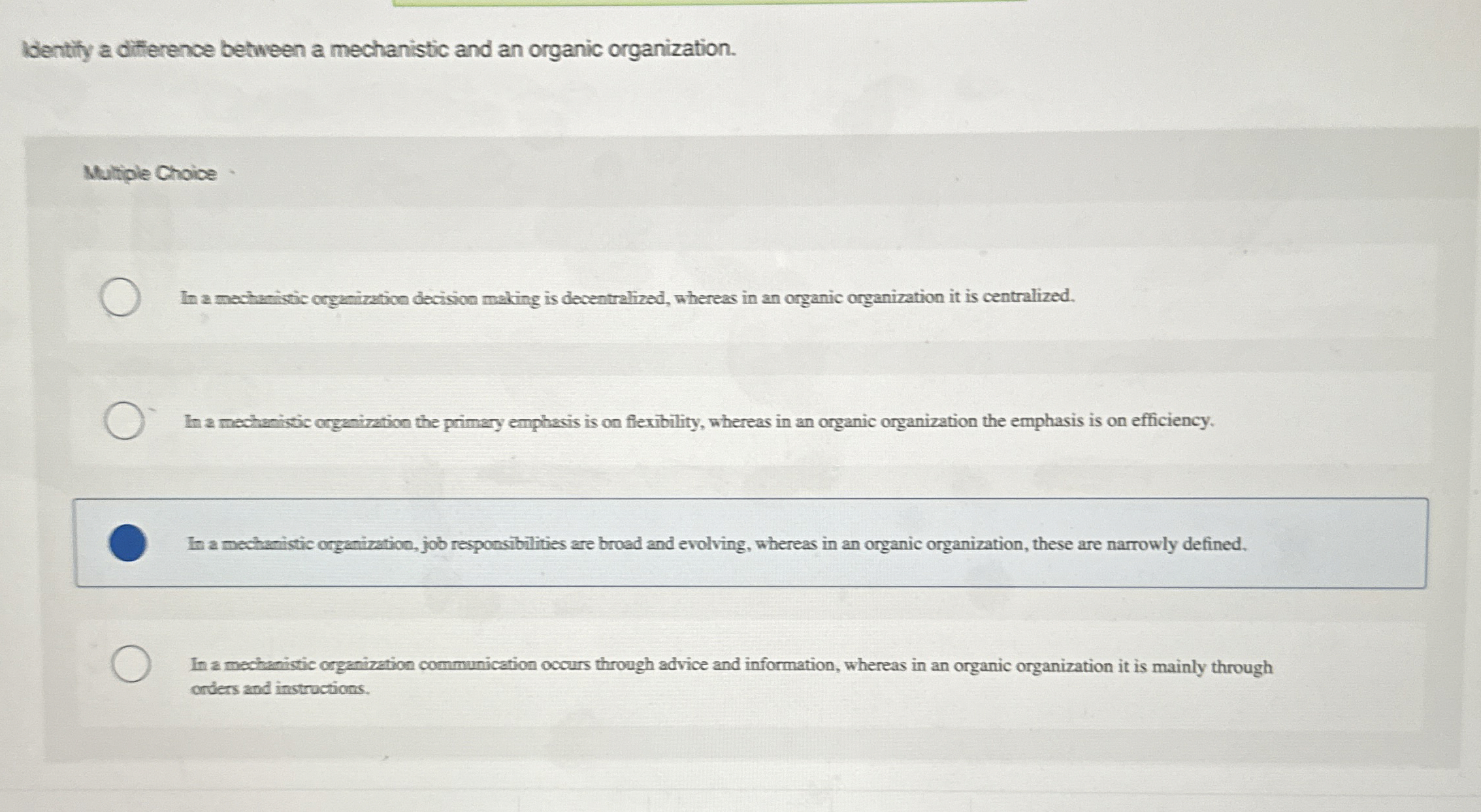  Identify a difference between a mechanistic and an organic organization. Multiple