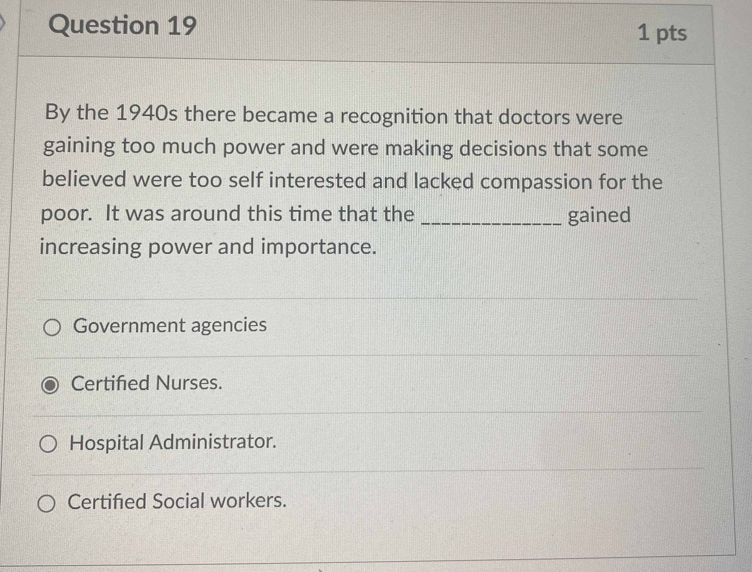  Question 19 1 pts By the 1940s there became a recognition