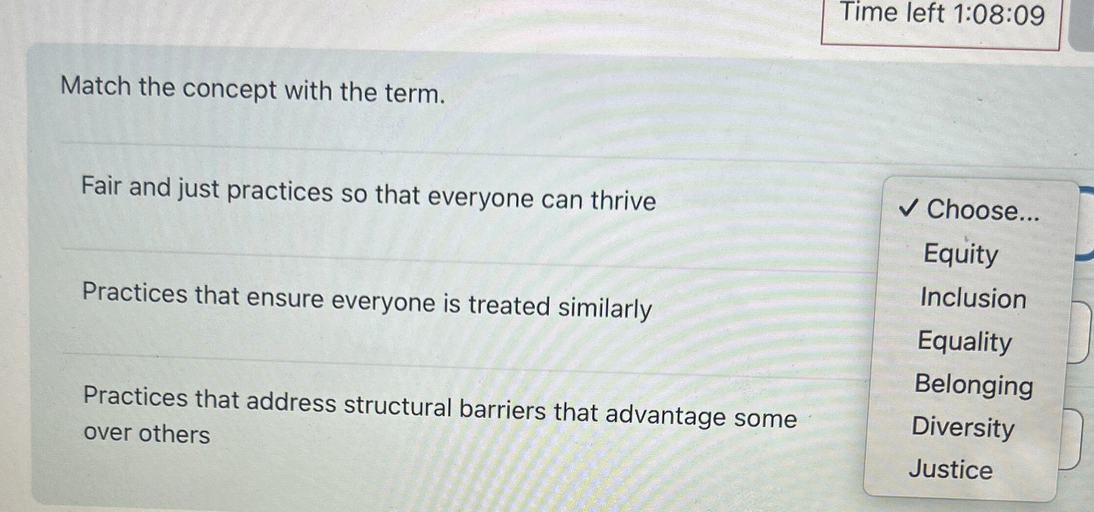  Time left 1:08:09 Match the concept with the term. Fair and