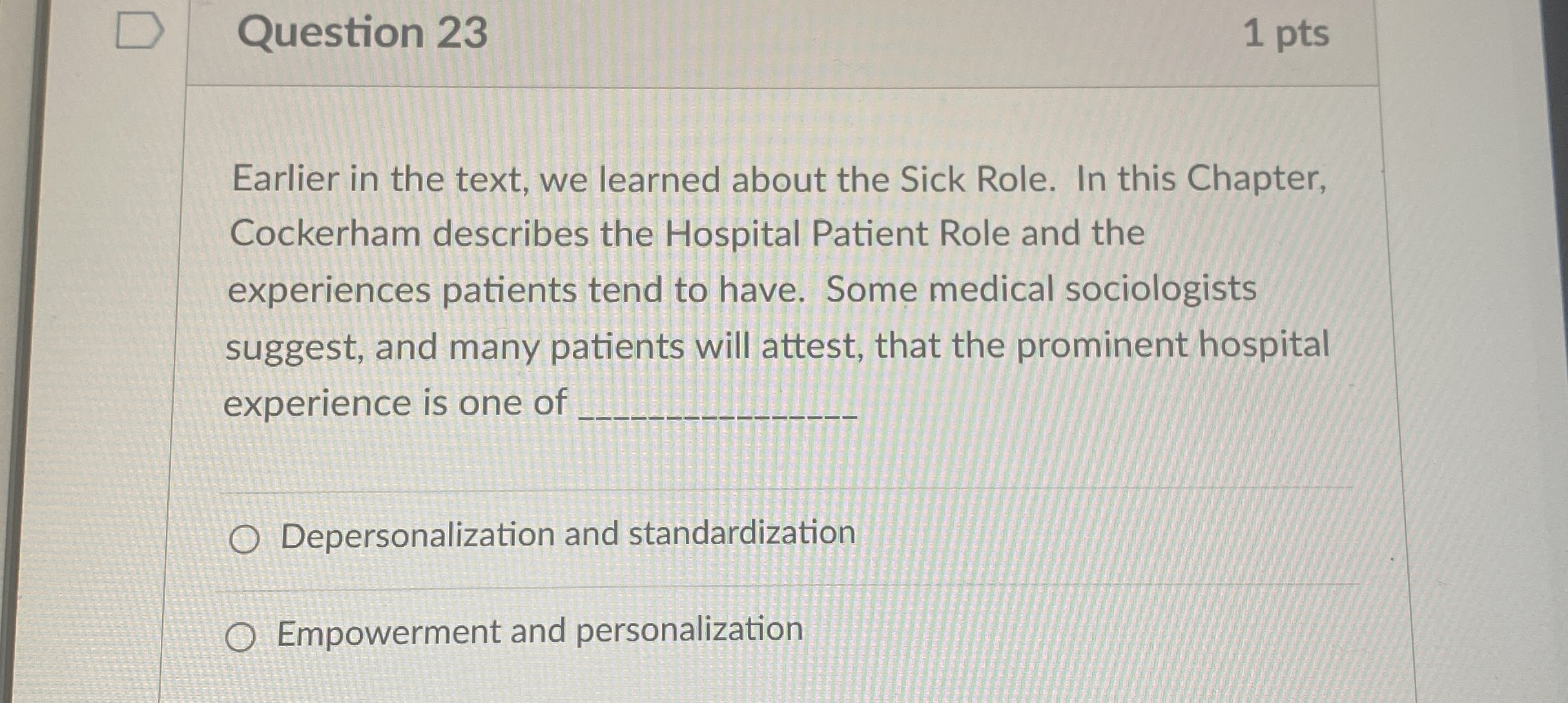  Question 23 1 pts Earlier in the text, we learned about