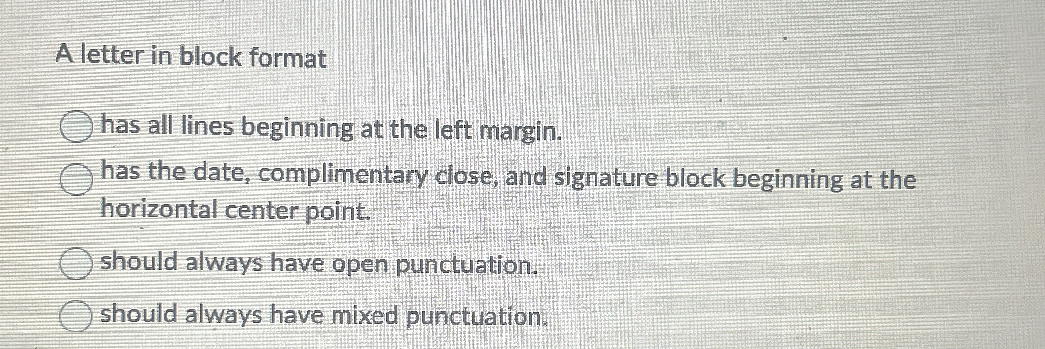  A letter in block format has all lines beginning at the