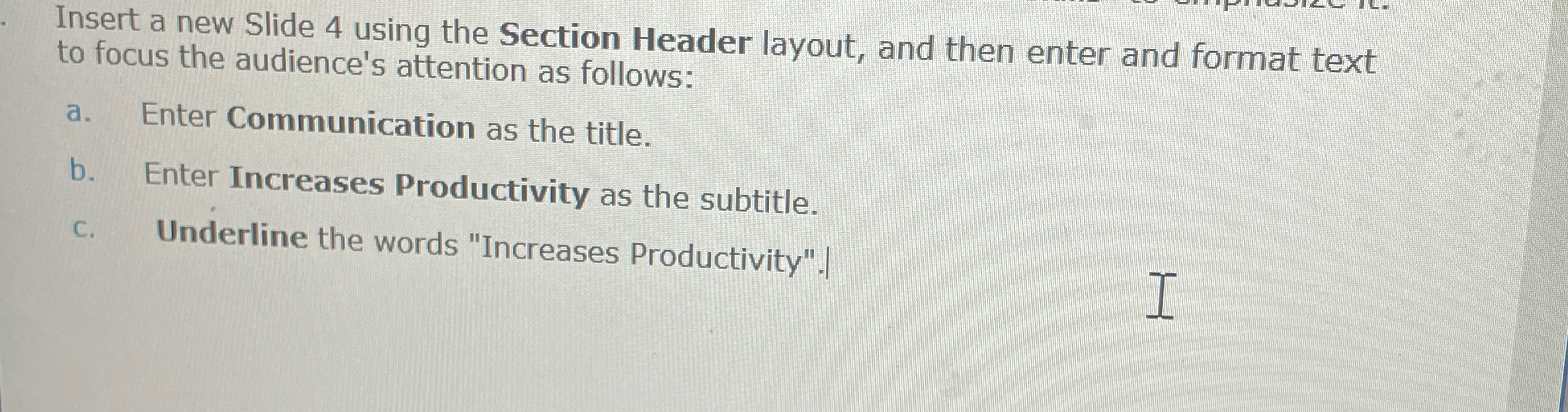  Insert a new Slide 4 using the Section Header layout, and