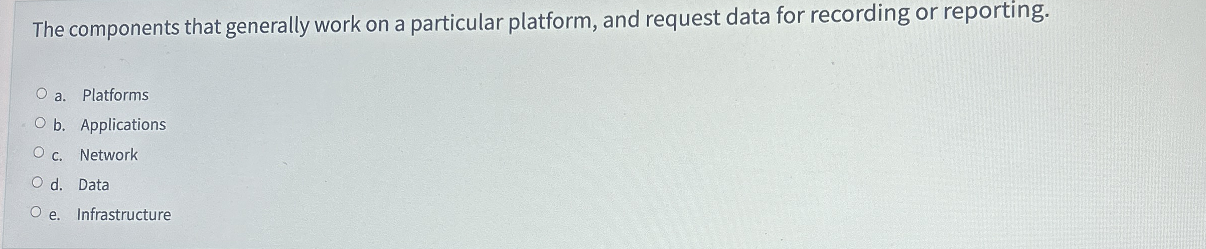  The components that generally work on a particular platform, and request