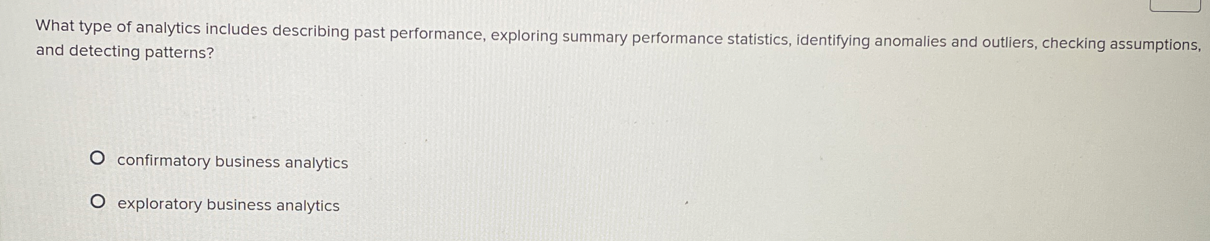  What type of analytics includes describing past performance, exploring summary performance