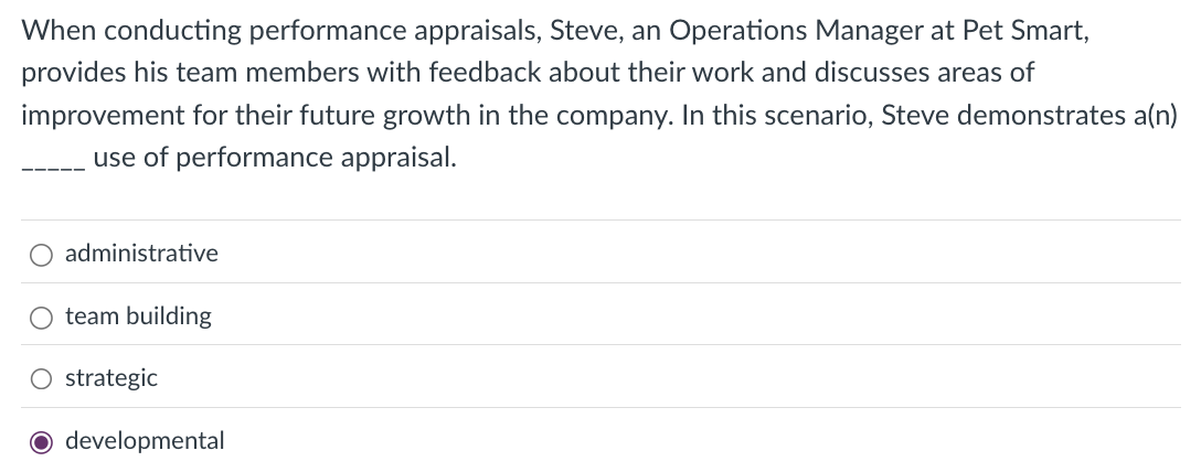  When conducting performance appraisals, Steve, an Operations Manager at Pet Smart,