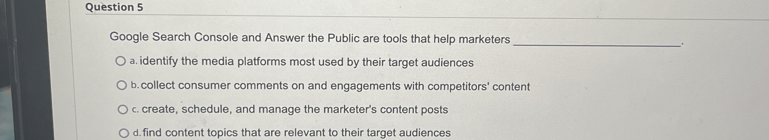  Question 5 Google Search Console and Answer the Public are tools